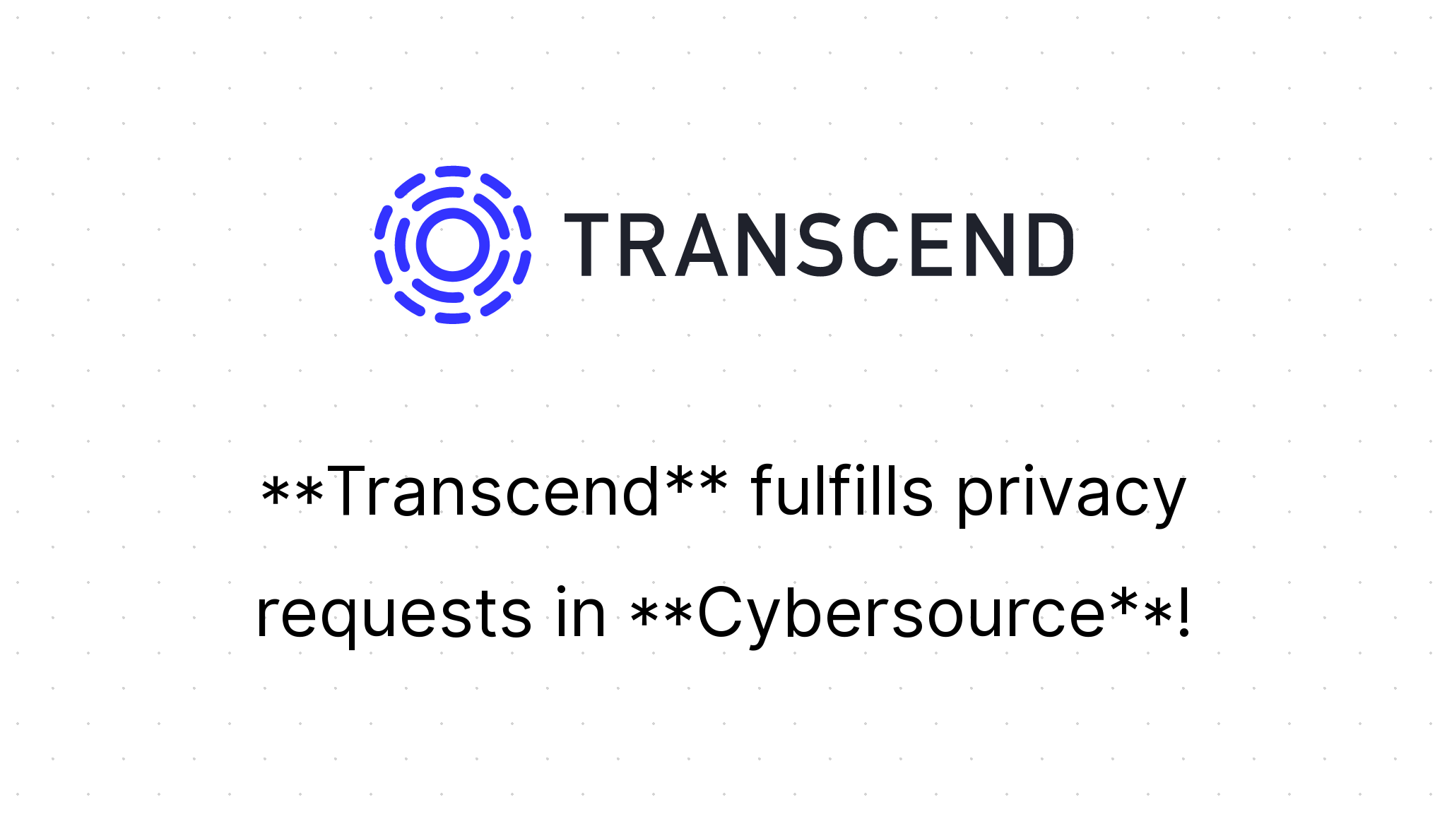 Transcend Data Privacy Infrastructure